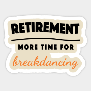 Retirement Gift Retired Elderly Party Breakdance Sticker